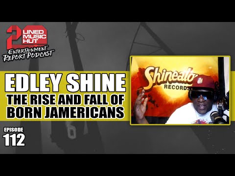 EDLEY SHINE 1/2 BORN JAMERICANS On Shabba Ranks, Buju Banton, Beyonce, KRS1, Break Up Of The Group +