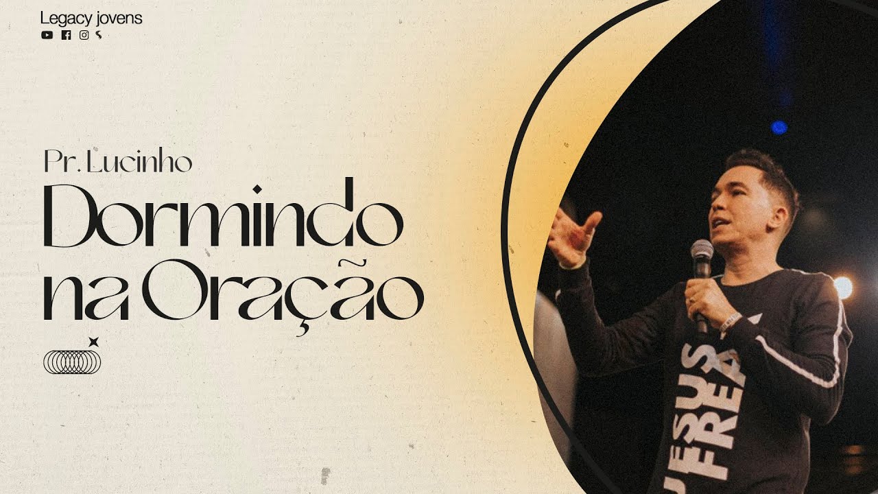 "Dormindo na Oração", com Pr. Lucinho | Legacy Jovens | 10-04-2021