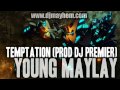 Young Maylay - Temptation (Prod DJ Premier ...
