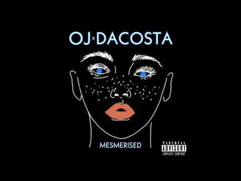 OJ x DaCosta - MESMERISED (Official Audio)