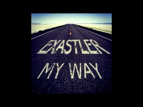 EXASTLER–My way (Prod. Nick Dilla)