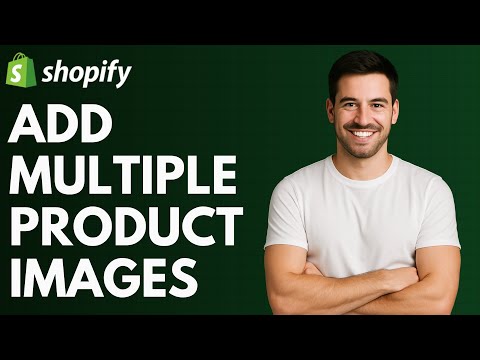 How to Add Multiple Images for Products in Shopify [QUICK GUIDE]