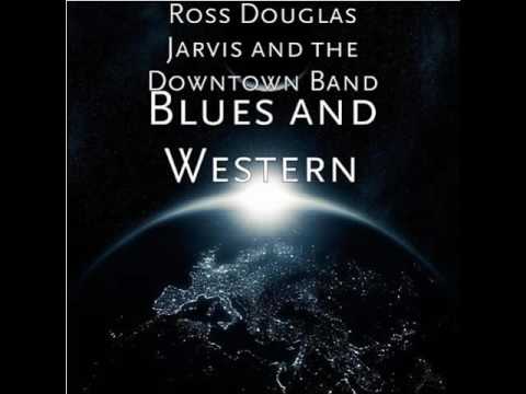 Ross Douglas Jarvis & The Downtown Band  -  Memories Sweet And Sorrow