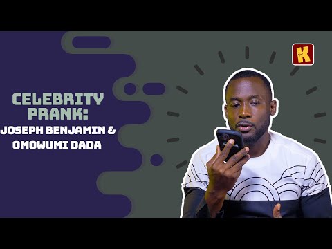 JOSEPH BENJAMIN Pranks Omowunmi Dada  | Celebrity Pranks