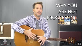 Why You Are Not Progressing at the Guitar