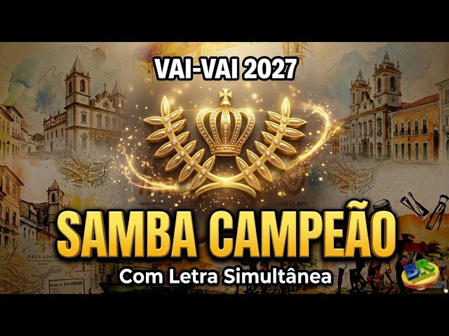 VAI VAI 2027 | Samba CAMPEÃO (Com Letra Simultânea)