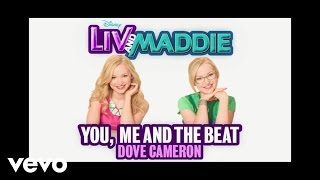 Dove Cameron - You, Me and the Beat (From &quot;Liv &amp; Maddie&quot;/Audio Only)