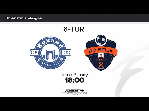 Qo'qon-1912 - Do'stlik Toshkent. Pro liga 6-tur