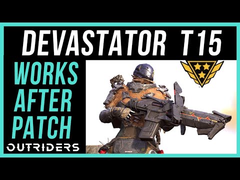 DEVASTATOR Build T15 Solo GOLD - Works After Patch - Get to CT15 Best Class After Patch? - Outriders