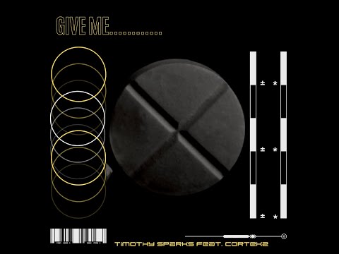 Timothy Sparks feat. Cortekz - Give Me
