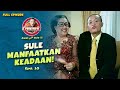 Sule Pura Pura Jadi Istrinya Kanjeng Mami AWAS ADA SULE EPS 10 FULL EPISODE