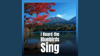 I Heard the Bluebirds Sing
