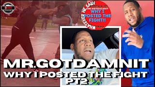 Mr. Gotdamnit on Why I Posted The Dallas Fight Video You will Think Twice Before You Run Up (Part 2)