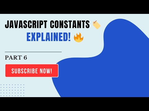 Javascript Constants Explained Full Tutorial Part 6