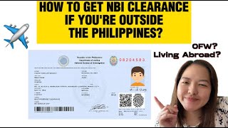 HOW TO GET NBI CLEARANCE IF I AM NOT IN THE PHILIPPINES? FOR LIVING ABROAD /  OFW /  RENEWAL