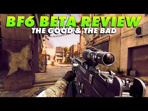 The Good & The Bad - Battlefield 6 Beta Review