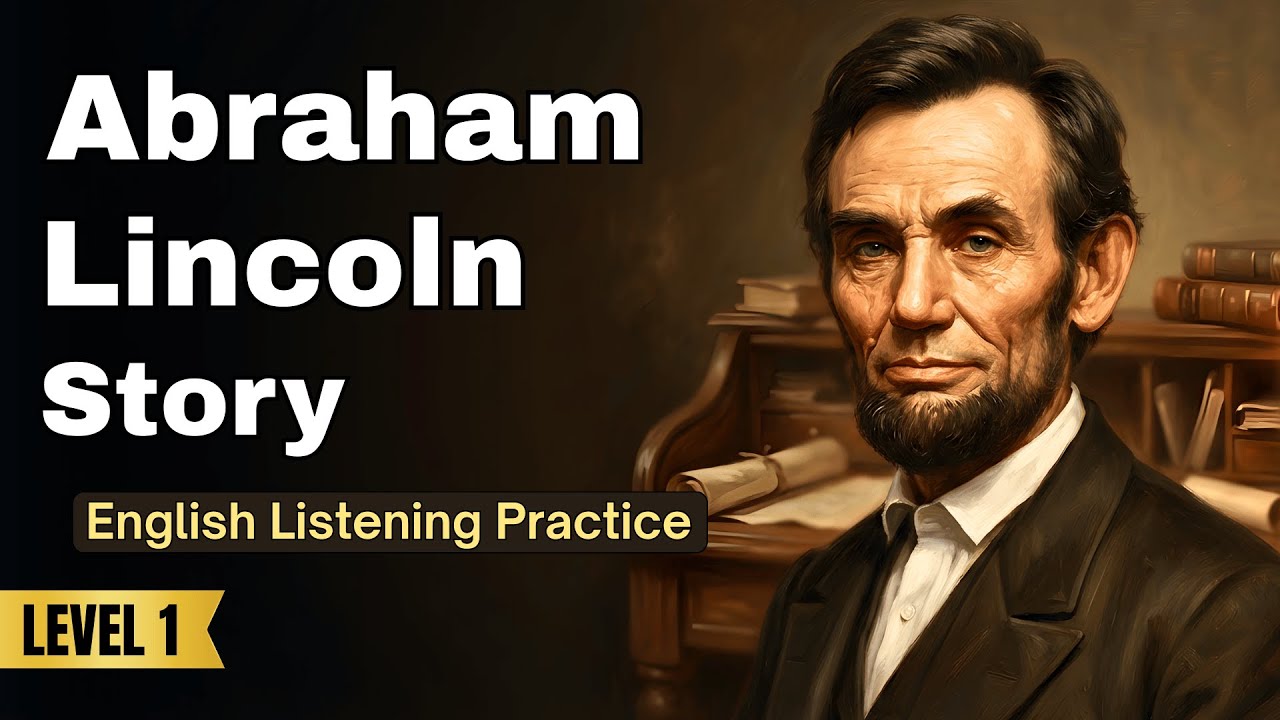 Abraham Lincoln: From a Poor Boy to a Great President | Learn English Through Story