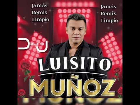 Jamas Remix  Dj Anyer Mix X Luisito Muñoz  #Limpio