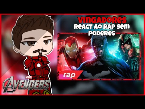 vingadores react ao rap do homem de ferro, Batman e arqueiro verde - sem poderes (gacha club)