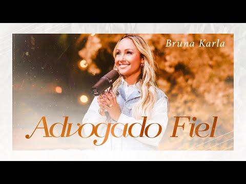 Bruna Karla - Advogado Fiel (Ao Vivo)