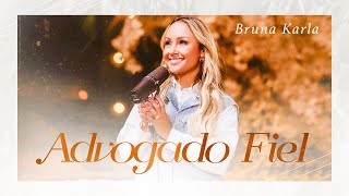 Bruna Karla - Advogado Fiel (Ao Vivo)