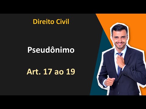 Direito Civil em Tópicos | Pseudônimo | Art. 17 ao 19