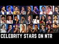 Celebrities Craze About Jr NTR Actors About Jr NTR Proud To Be A Fan Of NTR Celebrity Talks