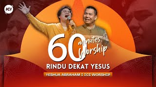 Download lagu LIVE 60 MINUTES WORSHIP - RINDU DEKAT YESUS feat Yeshua Abraham & ICI Worship mp3