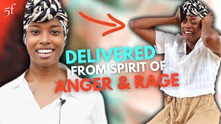 Delivered from Spirit of Anger & Rage