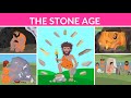 The Stone Age Prehistoric Age Stone Age Humans Video For Kids