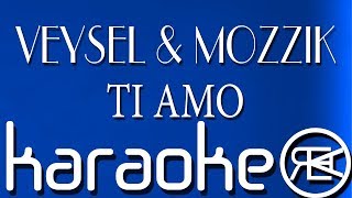 VEYSEL &amp; MOZZIK - TI AMO ( Karaoke Lyrics )