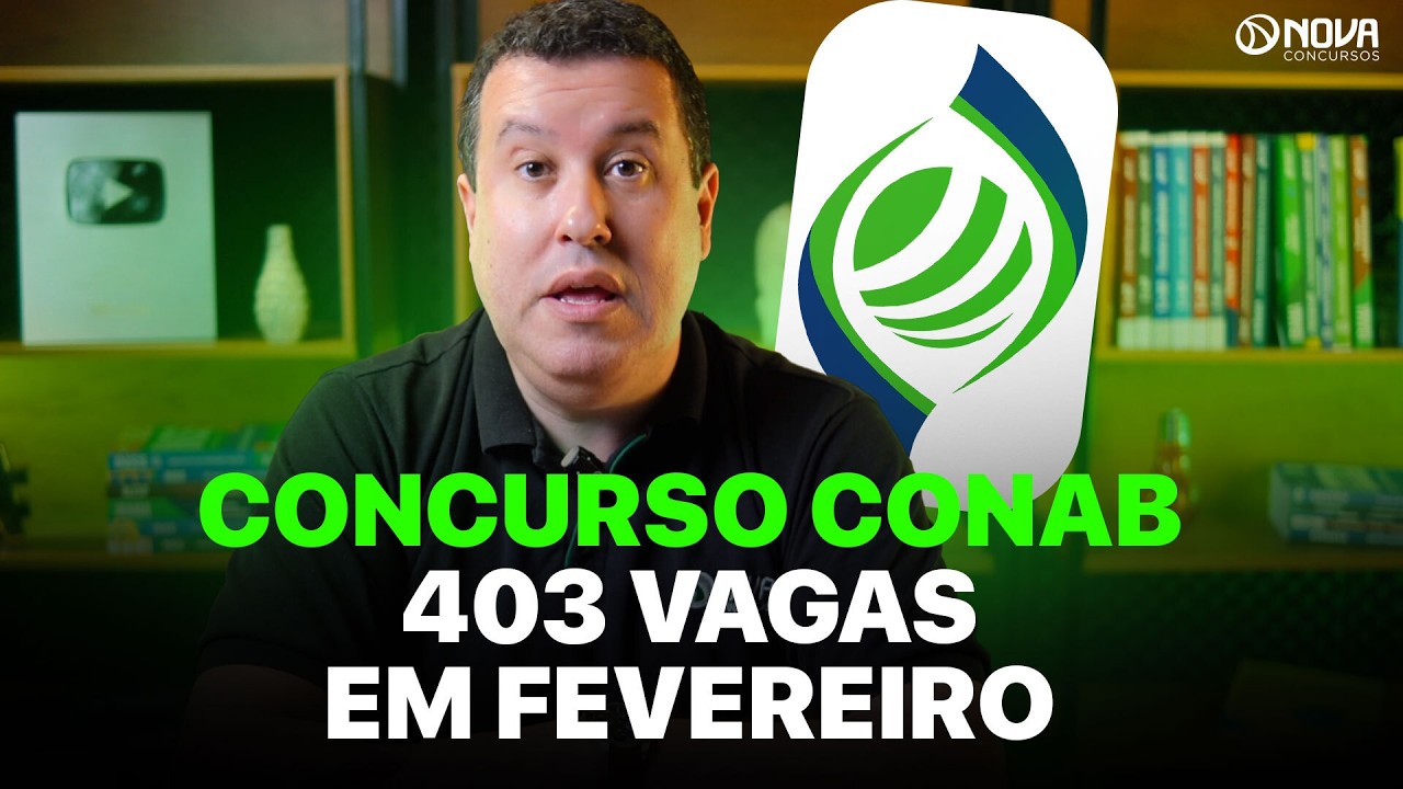 CONCURSO CONAB EM FEVEREIRO COM 403 VAGAS E INICIAIS DE R$ 8 MIL