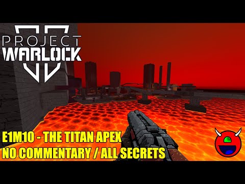 Project Warlock II (Early Access) - E1M10 The Titan Apex - All Secrets No Commentary