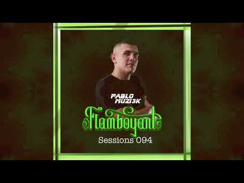Pablo Muzi3k - Flamboyant Sessions 094