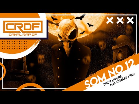 DFC Rappers feat. Cenário Red - Som no 12 ♪♫ (NOVA 2021)