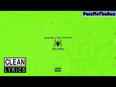 [CLEAN] Young Thug - The London [ft. J. Cole & Travis Scott]