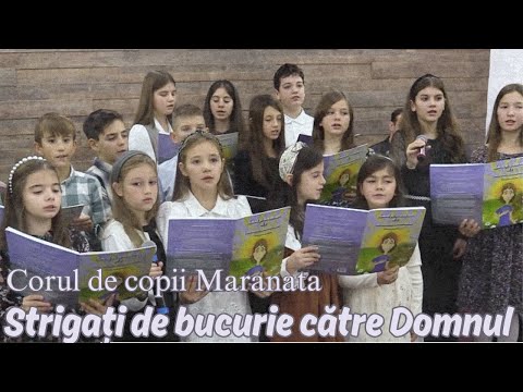 Corul de copii Maranata | Strigați de bucurie către Domnul | Live
