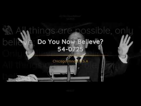 54-0725 - Do You Now Believe - William Branham