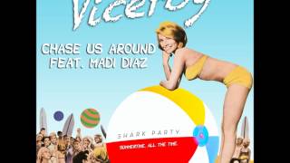 Viceroy - Chase Us Around (Feat Madi Diaz)