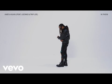 1K Phew - Amen Again (Official Audio) ft. Trip Lee, Lecrae