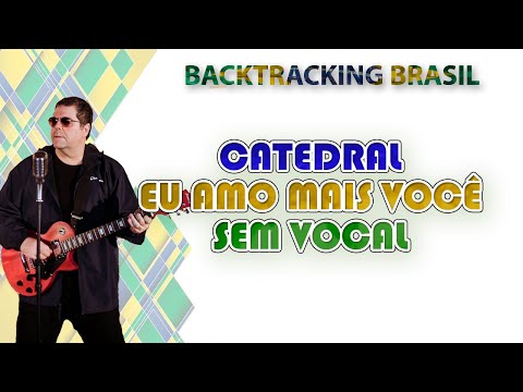 Eu amo mais você - Catedral - Backtracking sem Vocal