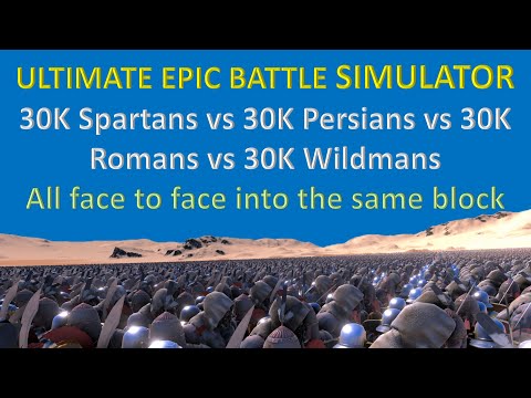 Ultimate Epic Battle Simulator - 30K Spartans vs 30K Persians vs 30K Romans vs 30K Wildmans