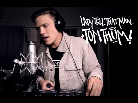 Lady Tell That Man- Tom Thum
