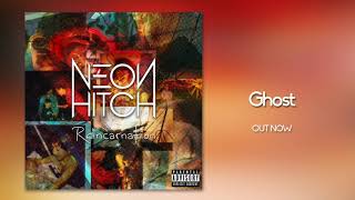Neon Hitch - Ghost [Official Audio]
