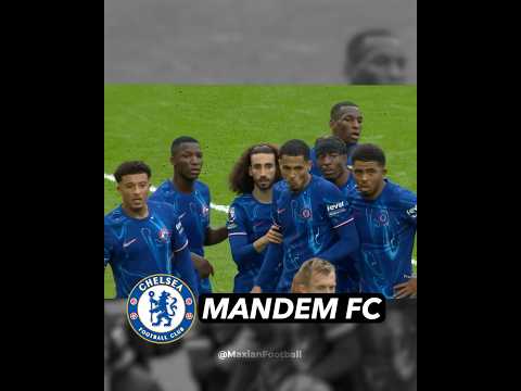 Chelsea = Mandem FC 💀
