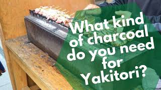 What Kind Of Charcoal Do You Use For Yakitori?