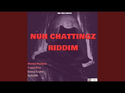 Nuh Chattingz Riddim