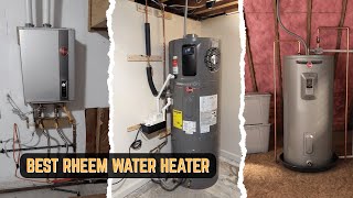 5 Best Rheem Water Heaters in 2026 (Real Owner Reviews)