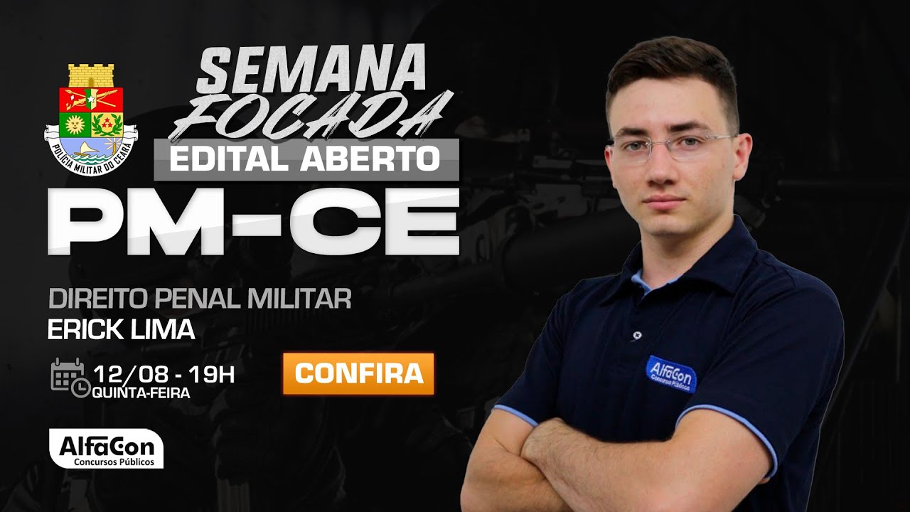 Aula de Direito Penal Militar - Semana Focada PM CE - Edital Aberto - AlfaCon