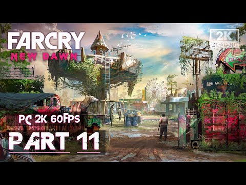 FAR CRY NEW DAWN Gameplay Walkthrough Part 11 FULL GAME [1440p 2K 60FPS PC] - No Commentary